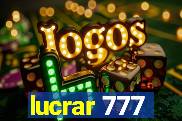 lucrar 777